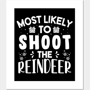 Most Likely To Shoot The Reindeer Funny Christmas Gift Posters and Art